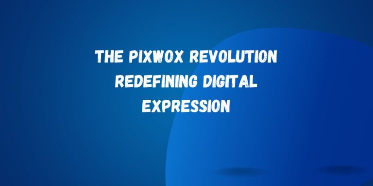 The PixWox Revolution Redefining Digital Expression