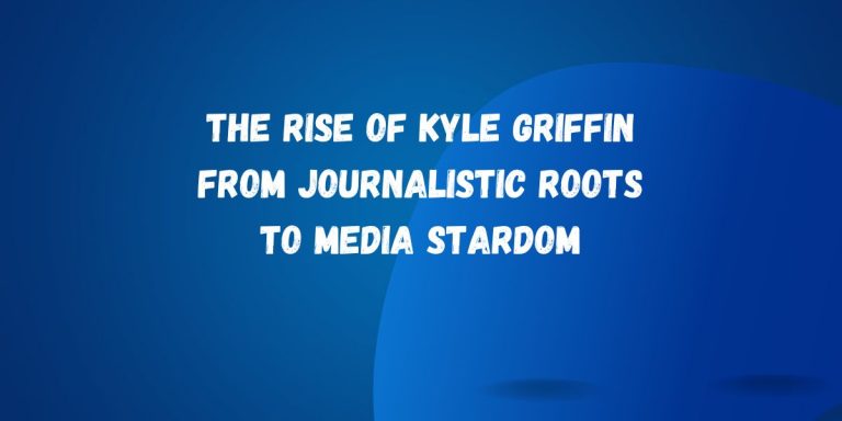 The Rise of Kyle Griffin From Journalistic Roots to Media Stardom